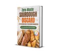 Zero-Waste Sourdough Discard Cookbook for Beginners - Paperback